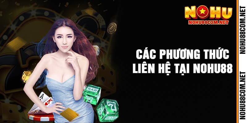 Các phương thức liên hệ tại Nohu88